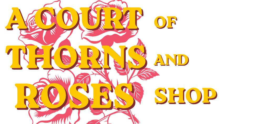 A Court of Thorns and Roses Shop